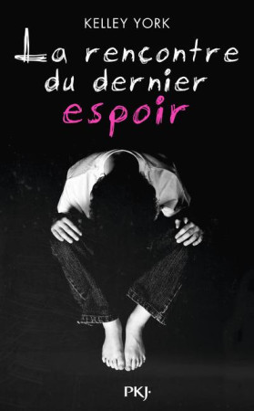 LA RENCONTRE DU DERNIER ESPOIR - YORK KELLEY - POCKET