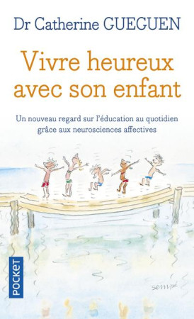 VIVRE HEUREUX AVEC SON ENFANT - GUEGUEN CATHERINE - Pocket