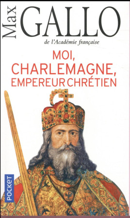 MOI, CHARLEMAGNE, EMPEREUR CHRETIEN - GALLO MAX - Pocket