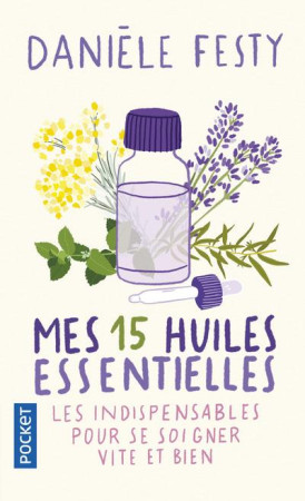 MES 15 HUILES ESSENTIELLES - FESTY DANIELE - Pocket