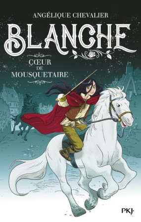 BLANCHE - TOME 2 COEUR DE MOUSQUETAIRE - VOL02 - CHEVALIER ANGELIQUE - POCKET