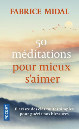 50 MEDITATIONS POUR MIEUX S-AIMER ET VIVRE DES RELATIONS PLUS HARMONIEUSES - MIDAL FABRICE - POCKET