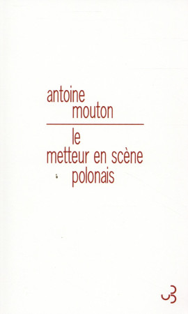 METTEUR EN SCENE POLONAIS (LE) - MOUTON ANTOINE - Bourgois