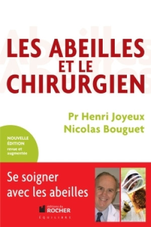 ABEILLES ET LE CHIRURGIEN NED (LES) - Pr Henri Joyeux - DU ROCHER