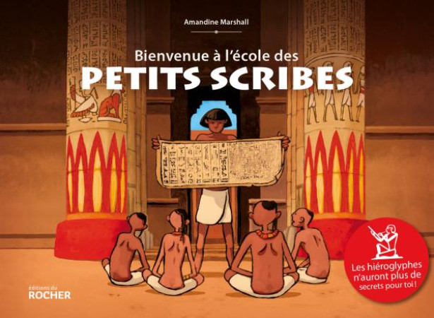 BIENVENUE A L-ECOLE DES PETITS SCRIBES - MARSHALL AMANDINE - Rocher