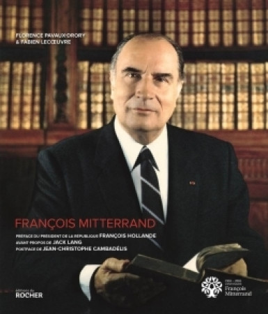 FRANCOIS MITTERRAND - Fabien Lecoeuvre - DU ROCHER