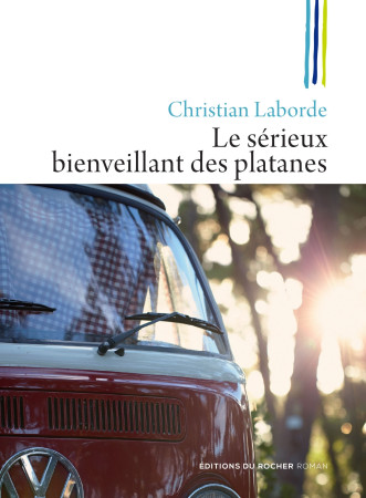 SERIEUX BIENVEILLANT DES PLATANES - Christian Laborde - DU ROCHER