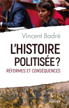 HISTOIRE POLITISEE ? - Vincent Badré - DU ROCHER