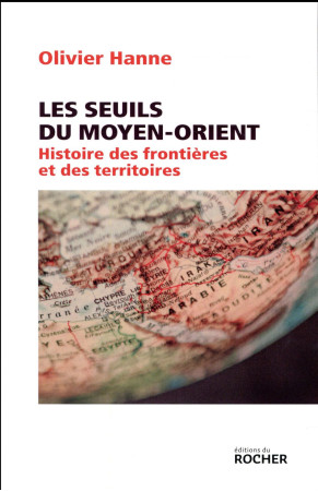 SEUILS DU MOYEN-ORIENT - HANNE OLIVIER - Rocher