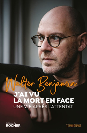 J-AI VU LA MORT EN FACE - BENJAMIN WALTER - DU ROCHER