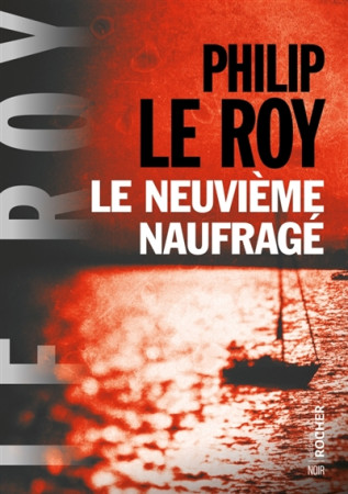 NEUVIEME NAUFRAGE - LE ROY PHILIP - DU ROCHER