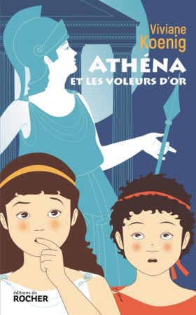 ATHENA ET LES VOLEURS D-OR - KOENIG/CAILLOU - DU ROCHER