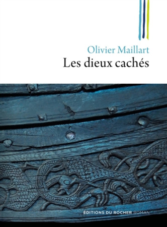 DIEUX CACHES - MAILLART OLIVIER - DU ROCHER