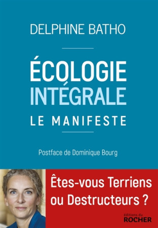 ECOLOGIE INTEGRALE / LE MANIFESTE - BATHO DELPHINE - DU ROCHER