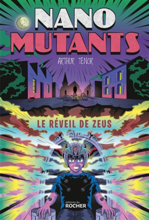 NANO-MUTANTS, LE REVEIL DE ZEUS - TENOR ARTHUR - DU ROCHER