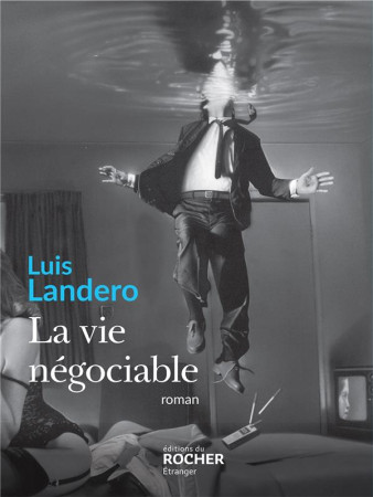 VIE NEGOCIABLE - LANDERO LUIS - DU ROCHER