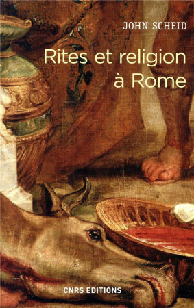 RITES ET RELIGION A ROME - SCHEID JOHN - CNRS