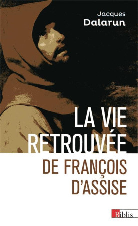 VIE RETROUVEE DE FRANCOIS D-ASSISE - DALARUN JACQUES - CNRS