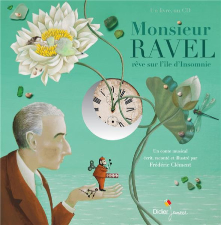 MONSIEUR RAVEL, REVE SUR L-ILE D-INSOMNIE - CLEMENT FREDERIC - Didier Jeunesse