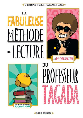 LA FABULEUSE METHODE DE LECTURE DU PROFESSE UR TAGADA (BD JEUNESSE) - NICOLAS CHRISTOPHE - Didier Jeunesse