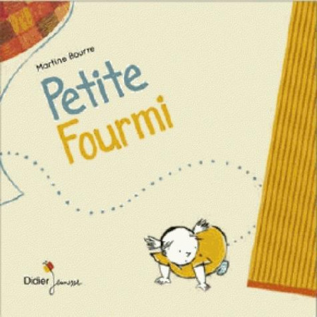 PETITE FOURMI - BOURRE MARTINE - Didier Jeunesse