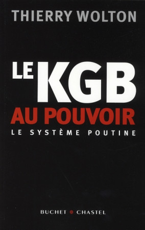 KGB AU POUVOIR - WOLTON THIERRY - BUCHET CHASTEL