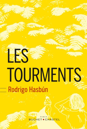 TOURMENTS (LES) - Rodrigo Hasbun - BUCHET CHASTEL