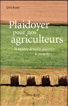 PLAIDOYER POUR NOS AGRICULTEURS - BRUNEL SYLVIE - Buchet Chastel