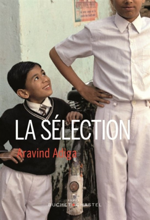 SELECTION (LA) - ADIGA ARAVIND - BUCHET CHASTEL