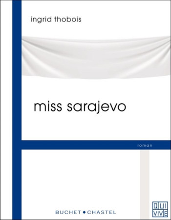 MISS SARAJEVO - THOBOIS INGRID - BUCHET CHASTEL