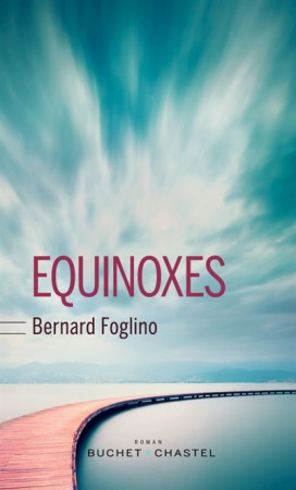 EQUINOXES - FOGLINO BERNARD - BUCHET CHASTEL