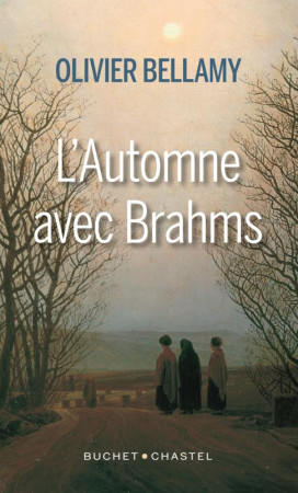 AUTOMNE AVEC BRAHMS - BELLAMY OLIVIER - BUCHET CHASTEL