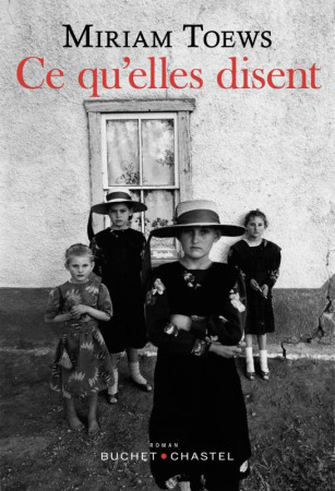 CE QU ELLES DISENT - TOEWS MIRIAM - BUCHET CHASTEL