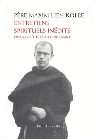 ENTRETIENS SPIRITUELS INEDITS - MAXIMILIEN-MARIE KOL - BUCHET CHASTEL