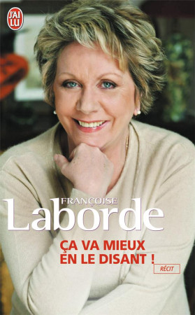 CA VA MIEUX EN LE DISANT - LABORDE FRANCOISE - J'AI LU