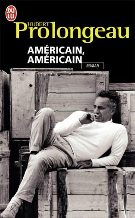 AMERICAIN, AMERICAIN - PROLONGEAU HUBERT - J'AI LU