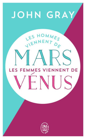 HOMMES VIENNENT DE MARS, LES FEMMES VIENNENT DE VENUS (NC) - GRAY JOHN - J'AI LU