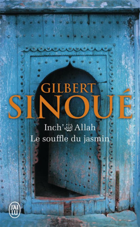 INCH- ALLAH - LE SOUFFLE DU JASMIN - SINOUE GILBERT - J'AI LU