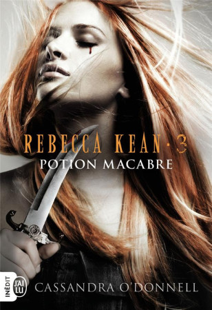 REBECCA KEAN - 3 - POTION MACABRE - O-DONNELL CASSANDRA - J'AI LU