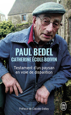 TESTAMENT D-UN PAYSAN EN VOIE DE DISPARITION - ECOLE-BOIVIN/BEDEL - J'AI LU