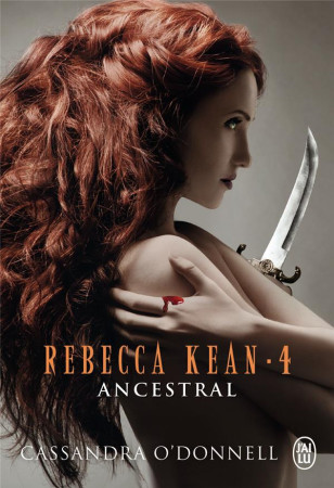 REBECCA KEAN - 4 - ANCESTRAL - O-DONNELL CASSANDRA - J'ai lu