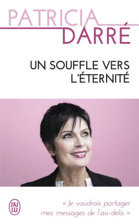 SOUFFLE VERS L-ETERNITE - DARRE PATRICIA - J'ai lu