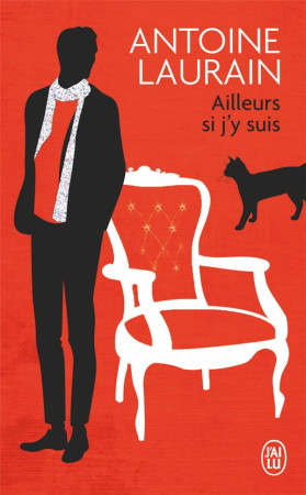 AILLEURS SI J-Y SUIS - LAURAIN ANTOINE - J'AI LU