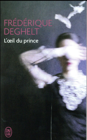 OEIL DU PRINCE - DEGHELT FREDERIQUE - J'ai lu