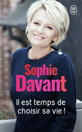 IL EST TEMPS DE CHOISIR SA VIE - DAVANT SOPHIE - J'AI LU