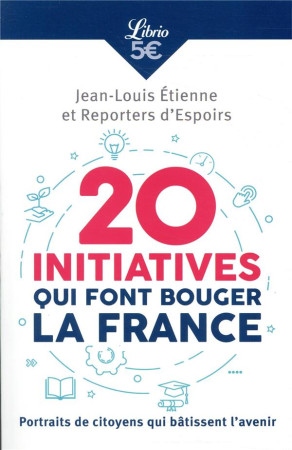 20 INITIATIVES QUI FONT BOUGER LA FRANCE - ETIENNE JEAN-LOUIS - J'AI LU