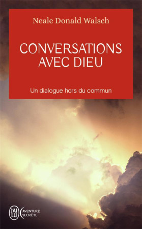 CONVERSATIONS AVEC DIEU - WALSCH NEALE DONALD - J'AI LU