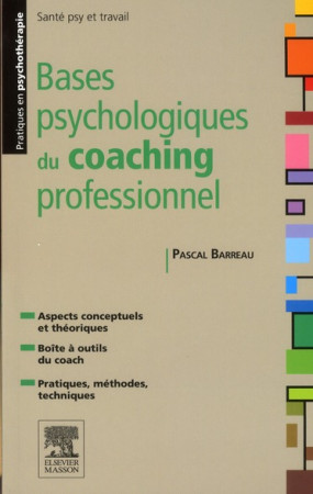 BASES PSYCHOLOGIQUES DU COACHING PROFESSIONNEL - BARREAU PASCAL - MASSON