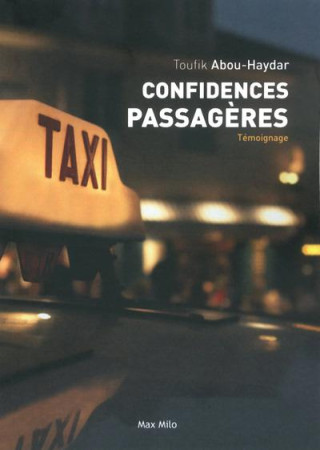 CONFIDENCES PASSAGERES - ABOU-HAYDAR TOUFIK - Max Milo