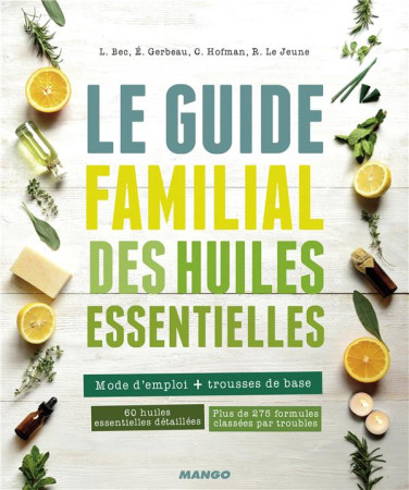 GUIDE FAMILIAL DES HUILES ESSENTIELLES - HOFMAN CAROLINE - Mango